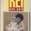 «A Filha Que O Rei Não Quis» Sandra Arantes do Nascimento