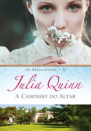 «A caminho do altar (Os Bridgertons – Livro 8)» Julia Quinn