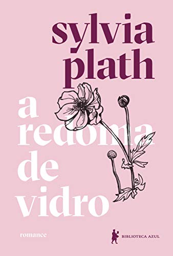 «A redoma de vidro» Sylvia Plath