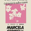 «Aurora: O despertar da mulher exausta» Marcela Ceribelli