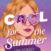 «Cool for the summer: Um verão inesquecível» Dahlia Adler