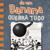 «Diário de um Banana 14: Quebra Tudo» Jeff Kinney