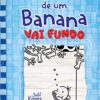 «Diário de um Banana 15: Vai Fundo» Jeff Kinney