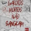 «Garotos Mortos Não Sangram (Garotos Mortos Livro 3)» Mark Miller