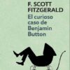 «O curioso caso de Benjamin Button» F. Scott Fitzgerald