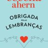 «Obrigada pelas lembranças» Cecelia Ahern