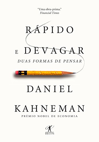 «Rápido e devagar: Duas formas de pensar» Daniel Kahneman
