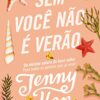 «Sem você não é verão (Trilogia Verão Livro 2)» Jenny Han