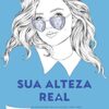 «Sua Alteza Real (Royals 2)» Rachel Hawkins