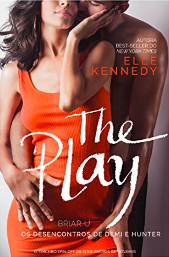 «The Play: Os desencontros de Demi e Hunter: 3» Elle Kennedy