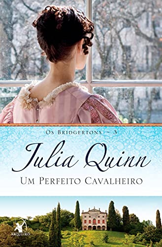 «Um perfeito cavalheiro (Os Bridgertons – Livro 3)» Julia Quinn