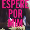 «Espere por Mim» Mariana Zapata