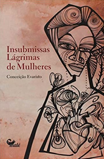«Insubmissas lágrimas de mulheres» Conceição Evaristo