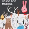 «Sobre os ossos dos mortos» Olga Tokarczuk