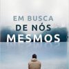 «Em busca de nós mesmos» Clóvis de Barros Filho