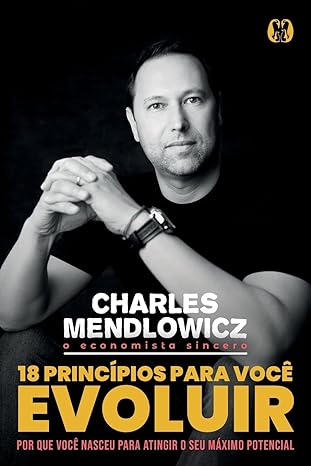 «18 princípios para você evoluir» Charles Mendlowicz