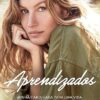 «Aprendizados: Minha caminhada para uma vida com mais significado» Gisele Bündchen