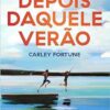 «Depois daquele verão» Carley Fortune