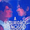 «A escuridão ao nosso redor» Eliot Schrefer