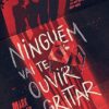 «Ninguém vai te ouvir gritar» Mark Miller