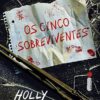 «Os cinco sobreviventes» Holly Jackson