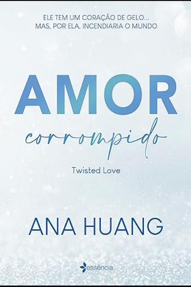 «Amor corrompido (Twisted Love)» Ana Huang