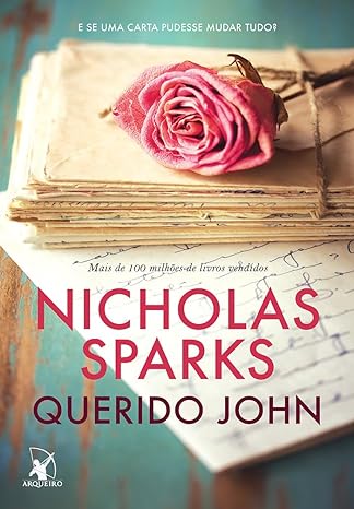 «Querido John: E se uma carta pudesse mudar tudo?» Nicholas Sparks