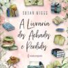«A Livraria dos Achados e Perdidos» Susan Wiggs