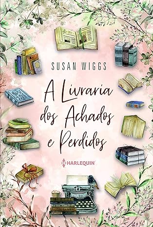 «A Livraria dos Achados e Perdidos» Susan Wiggs
