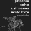 «A Princesa Salva a Si Mesma Neste Livro» Amanda Lovelace
