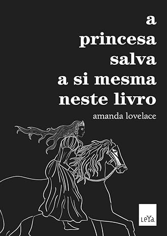 «A Princesa Salva a Si Mesma Neste Livro» Amanda Lovelace