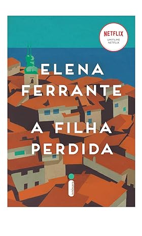 «A filha perdida» Elena Ferrante