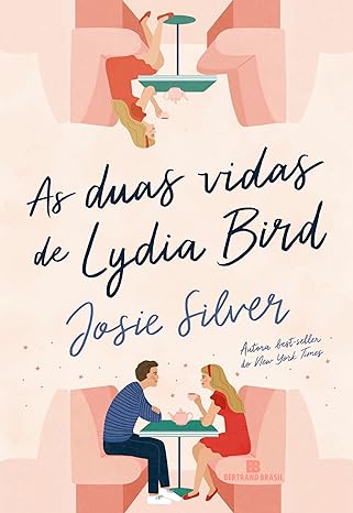 «As duas vidas de Lydia Bird» Josie Silver