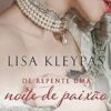 «De repente uma noite de paixão» Lisa Kleypas
