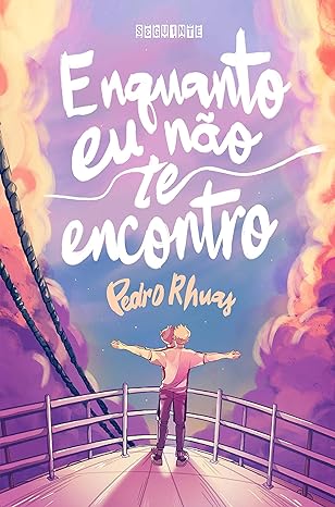 «Enquanto eu não te encontro» Pedro Rhuas