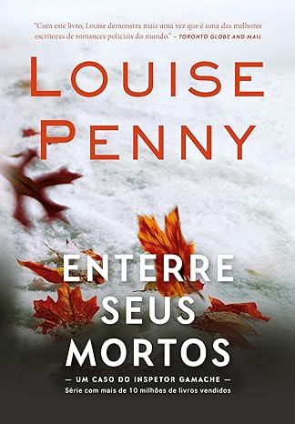 «Enterre seus mortos» Louise Penny
