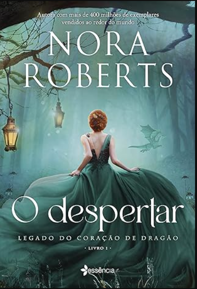 «O despertar: Legado do coração de dragão» Nora Roberts