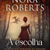 «A escolha» Nora Roberts