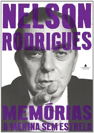 «Memórias. A Menina Sem Estrela» Nelson Rodrigues