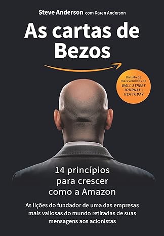 «As cartas de Bezos: 14 princípios para crescer como a Amazon» Steve Anderson