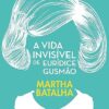 «A vida invisível de Eurídice Gusmão» Martha Batalha