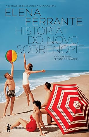 «História do novo sobrenome (Série Napolitana Livro 2)» Elena Ferrante