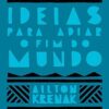 «Ideias para adiar o fim do mundo» Ailton Krenak