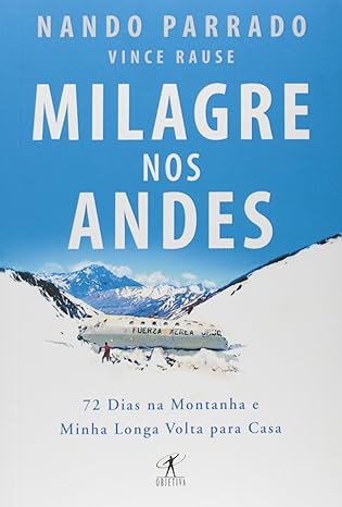 «Milagre nos Andes» Nando Parrado