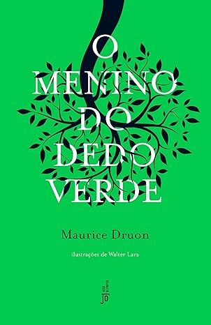 «O menino do dedo verde» Maurice Druon