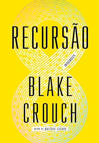 «Recursão» Blake Crouch