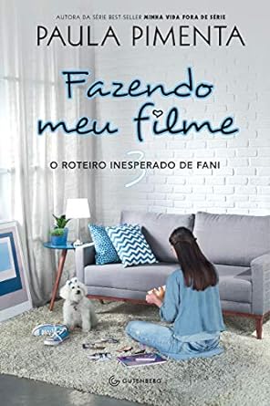 «Fazendo meu filme 3 – O roteiro inesperado de Fani» Paula Pimenta