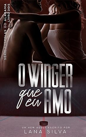 «O Winger que Eu Amo – Livro 2 Estrelas do Alabama» Lana Silva