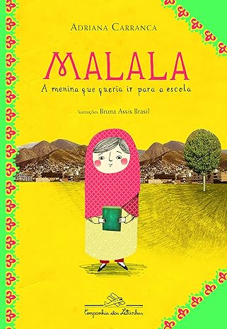 «Malala: A Menina Que Queria Ir Para A Escola» Adriana Carranca