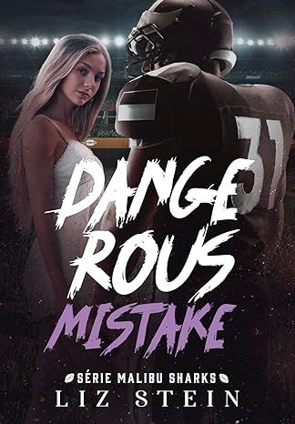 «Dangerous Mistake» Liz Stein